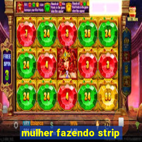 mulher fazendo strip